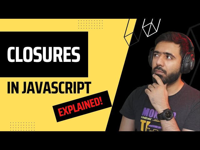 Closures in JavaScript | Explained in 4 minutes