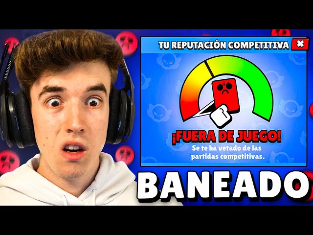 ME HAN BANEADO DEL COMPETITIVO de BRAWL STARS