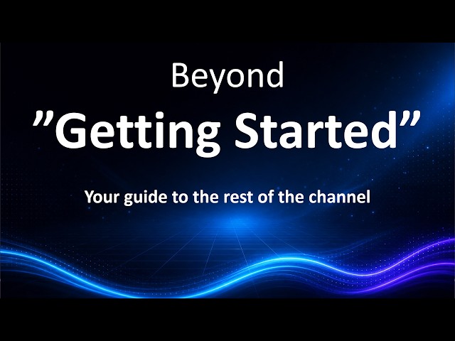 Beyond "Getting Started"