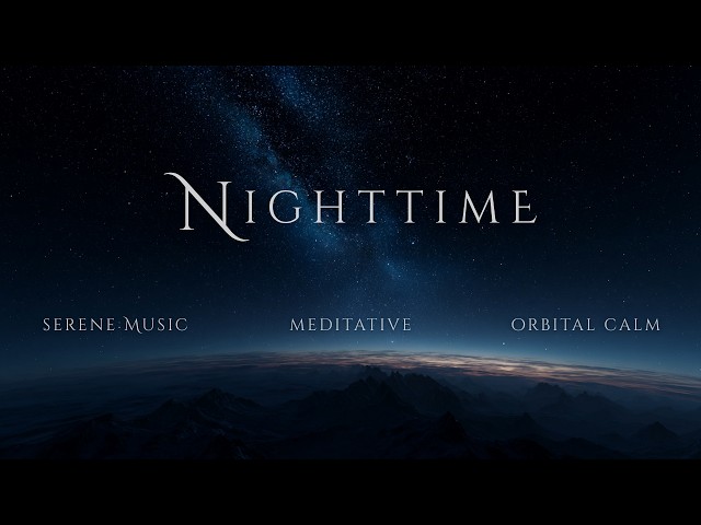 Nighttime | Deep Meditative Ambient Music for Sleep Beneath Shimmering Stars - Relaxing Night Music