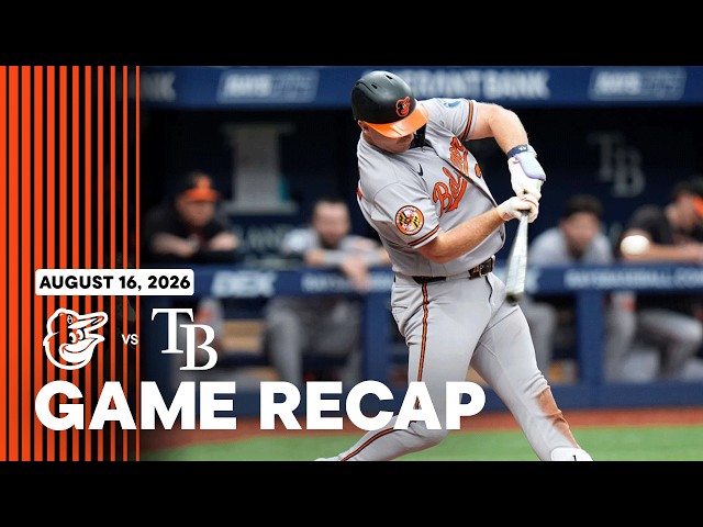 Orioles vs. Rays Game Highlights (8/16/26) | MLB Highlights | Baltimore Orioles