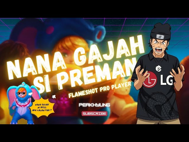NANA GAJAH SEORANG PREMAN ‼️ #mlbb  #mlbbmy  #mobilelegendsbangbang