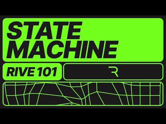 Rive 101 - State Machine Overview