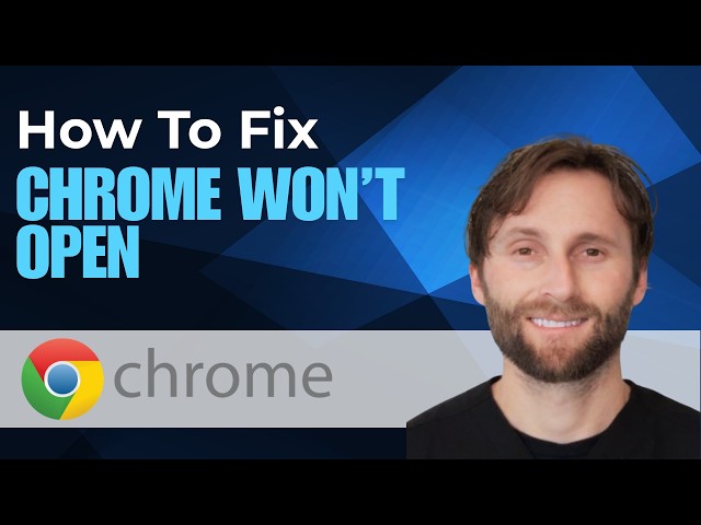 How to Fix Chrome Won't Open [Full Guide 2026]