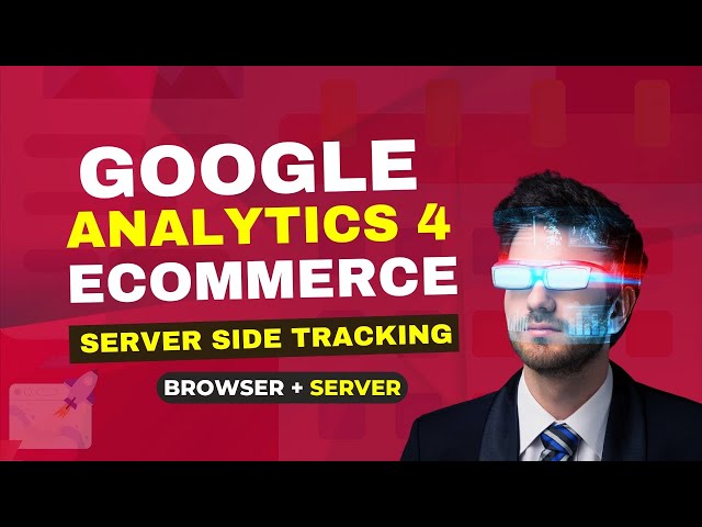 Complete Guide to GA4 Ecommerce Tracking: Browser & Server Integration