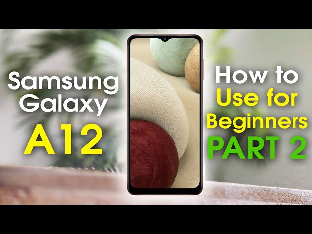 Samsung Galaxy A12 for Beginners PART 2 (Learn More Basics in Minutes)