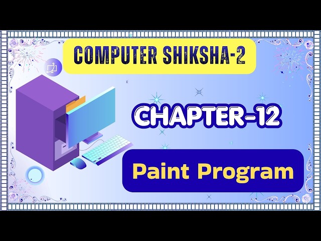 CHAPTER-12  |  CLASS-2  |  MAYANK  COMPUTER  |  PAINT PROGRAM |  PRAKASH GLOBAL EXIM | @TinTinTV900‬