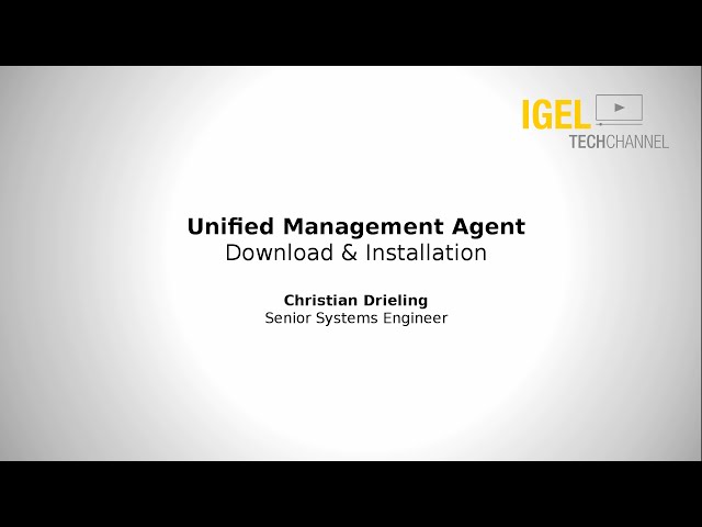 IGEL TechChannel - Unified Management Agent for Windows 7 Installation - EDU-02-001
