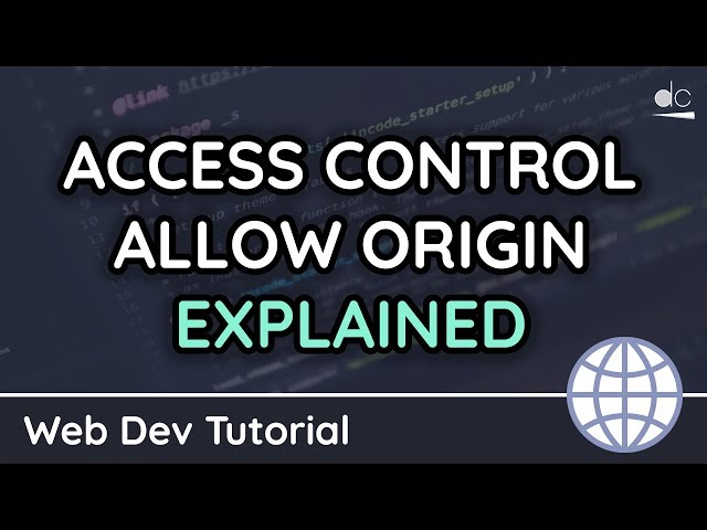 Access-Control-Allow-Origin Response Header Explained (CORS) - HTTP/Web Tutorial