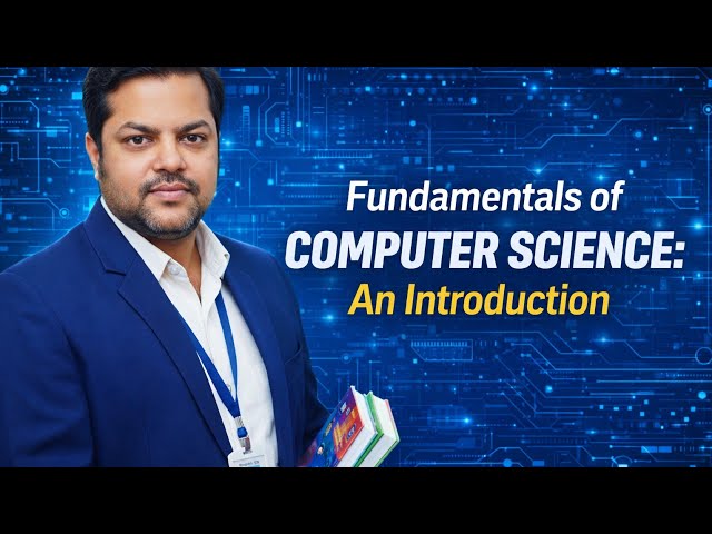 Fundamentals of Computer Science: An Introduction
