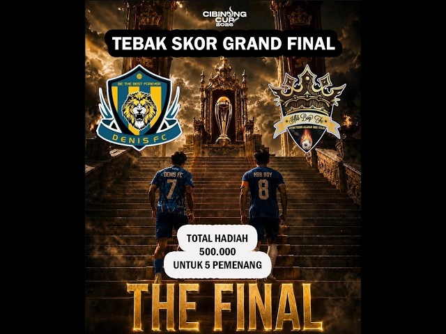 GUESS THE SCORE !!! ROAD TO THE CIBINONG CUP XIII 2026 FINAL BETWEEN DENIS FC VS HBB BOY FC