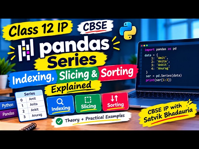 Pandas Series Indexing, Slicing & Sorting Explained #InformaticsPractices #Python #Class12