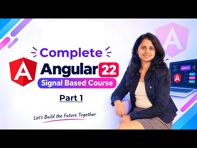 Angular 22 in One Video 🚀 | Complete Signal-Based Angular Tutorial — Basics to Advanced