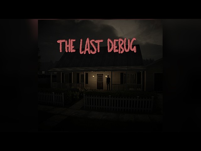 The Last Debug - Playthrough (short psychological horror game)