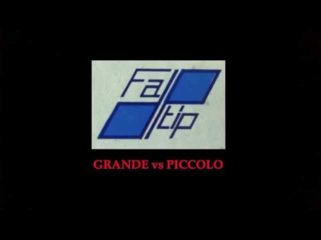FATIP GRANDE vs PICCOLO