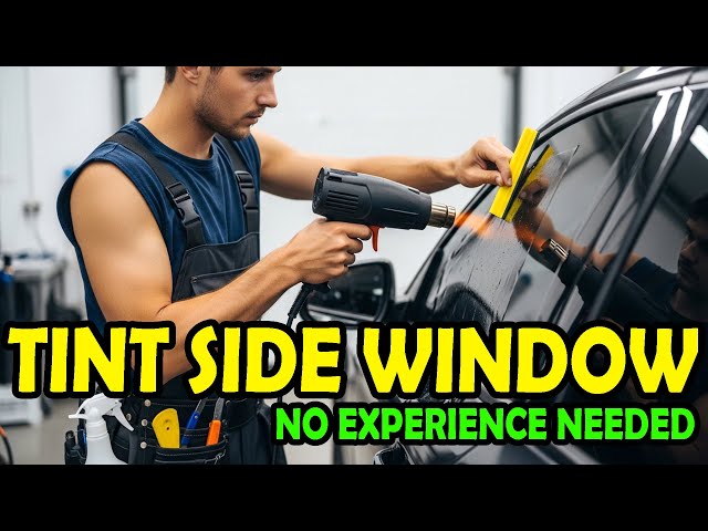 Fastest Way to Tint Your Car Side Window Yourself