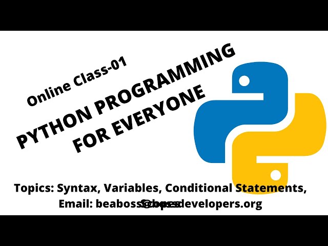 PYTHON PROGRAMMING FOR EVERYONE| ONLINE CLASS-01| SYNTAX| VARIABLE|CONDITIONAL STATEMENT| SCOPE