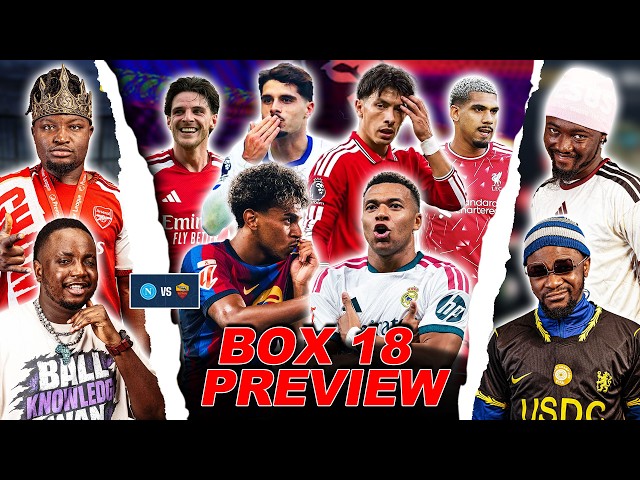 BOX 18 WEEKEND PREVIEW with Coca-Cola - Tox, Dani, Godfrey & Kurotams - Chelsea, Barca, Man utd...