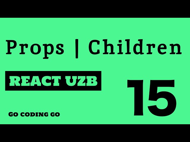 REACT UZB 2021 👆🏻 #15 - Props And Children (👨‍💻)