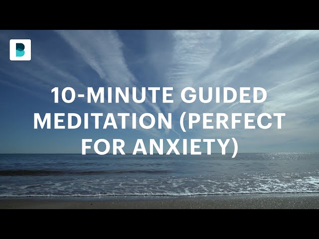 10-minute guided meditation (perfect for anxiety)
