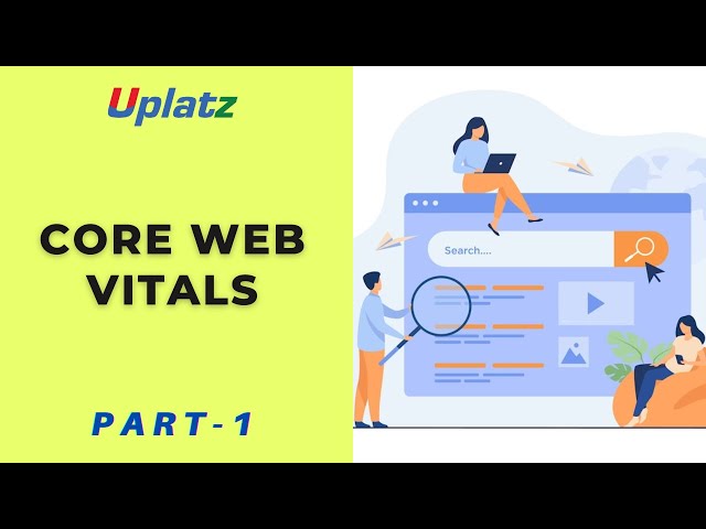 Core Web Vitals - part 1 | Optimize your Website & get Ranked | SEO Certification Training | Uplatz