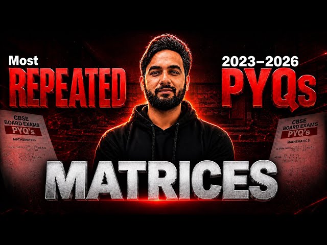 Most Important Questions🔥Matrices Class 12 Maths | PYQ Series Class 12 Maths ( 2023-2026 )🎯