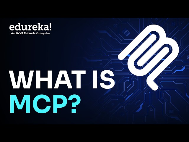 What is MCP? | How Model Context Protocol (MCP) actually works | Edureka