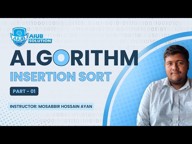 Insertion Sort Algorithm Explained Step-by-Step By Mosabbir Hossain Ayan