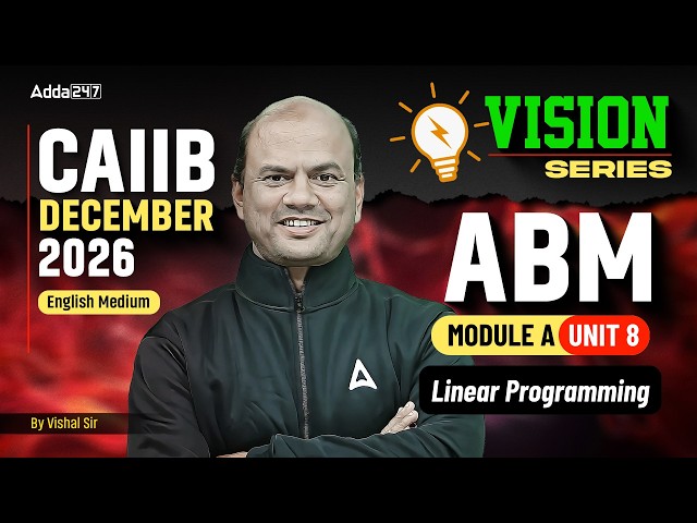 CAIIB Dec 2026 | ABM Module A | UNIT 8: Linear Programming | English Medium | Vishal Sir