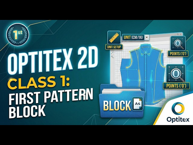Optitex Zero to Hero: Master the Basics! (Class 01) 🚀 | Pattern Making to 3D Visualisation