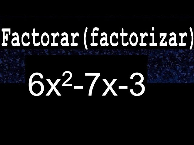 6x2-7x-3 factorar factorizar o descomponer factorizacion polinomios
