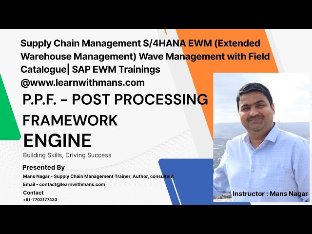 SAP EWM PPF ENGINE, Post Processing Framework || SAP EWM Basic Training || Instructor - Mans Nagar