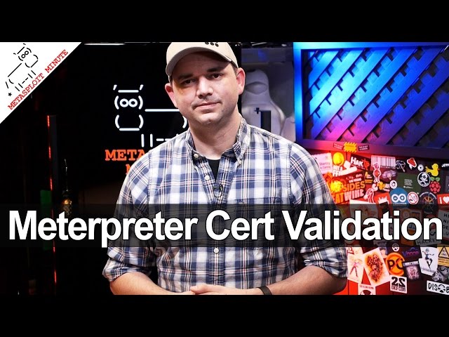 Meterpreter Certificate Validation - Metasploit Minute [Cyber Security Education]