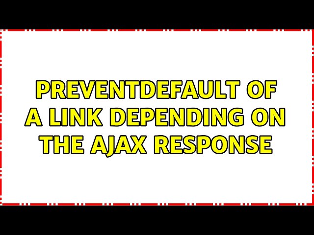 preventDefault of a link depending on the Ajax response