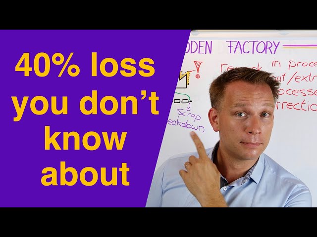 What is the Hidden Factory? Could you be unaware of losing up to 40 percent of your costs