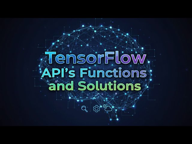 TensorFlow API's Functions and Solutions