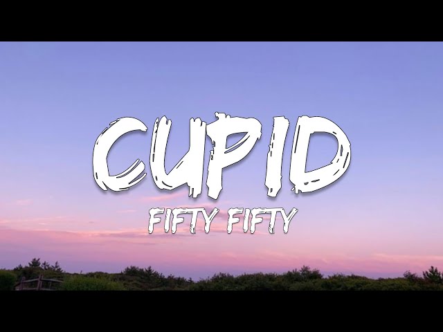 FIFTY FIFTY - Cupid (Twin Version) (lyrics)