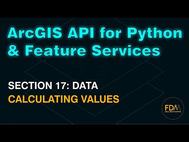Calculating Attribute Values using the ArcGIS API for Python | ArcGIS Online Feature Services