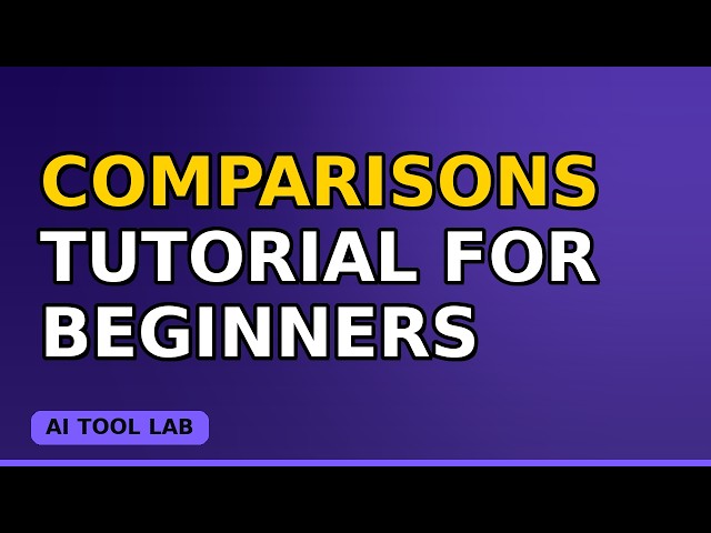comparisons Tutorial for Beginners (2026 Edition) (Updated)