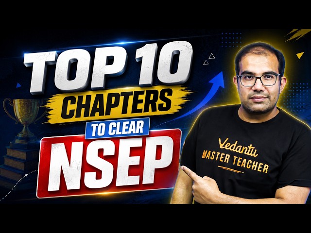 NSEP 2026 | TOP 10 Chapters You CANNOT SKIP 🚨 | MUST WATCH | Vinay Shur Sir