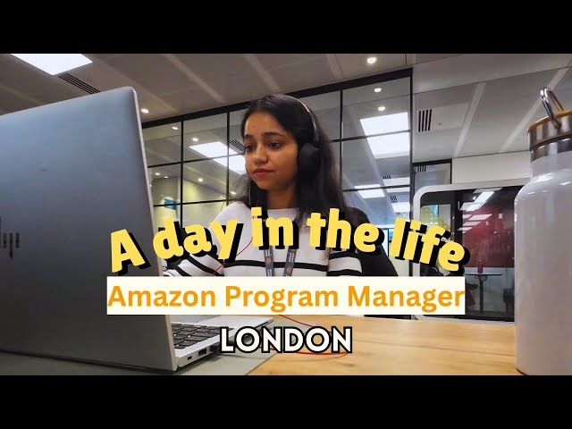 Inside Amazon London: What I actually do as a Program Manager
