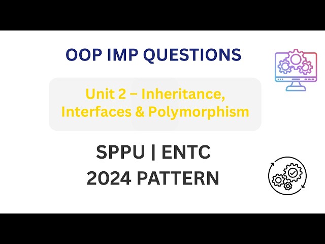 OOP Unit 2 Important Questions 🔥 | Inheritance, Interfaces & Polymorphism | SPPU ENTC 2024 Pattern