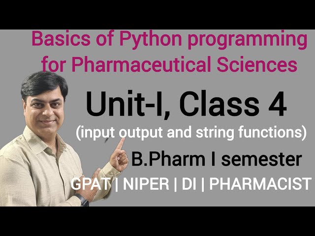 Input, Output and String functions in Python | Basic Python Programming in Pharmacy |Unit I, Class 4