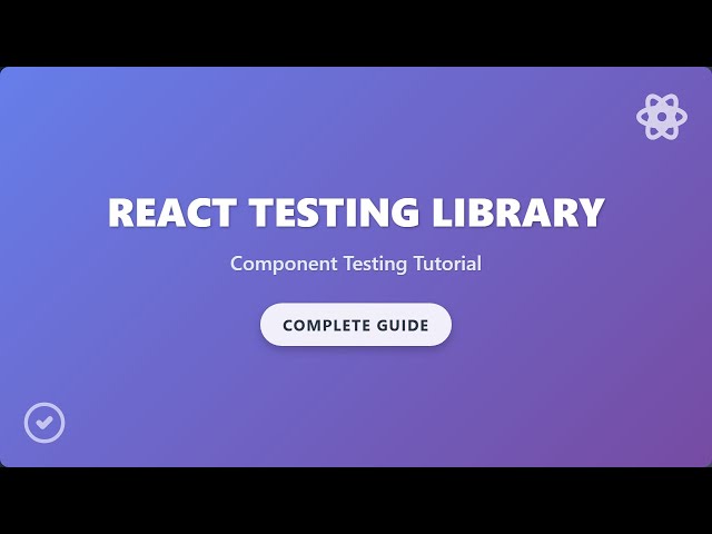 React Testing Library Tutorial for Beginners: Easy Component Testing!