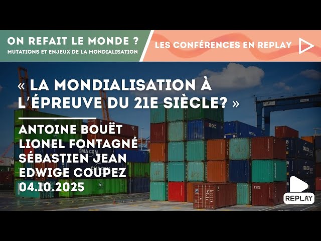 Conférence « La mondialisation à l’épreuve du 21ᵉ siècle »