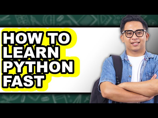 How to Learn Python Fast - Easy Guide