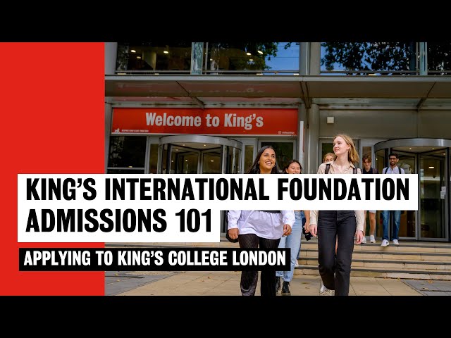 King's International Foundation: Admissions 101 | King's College London