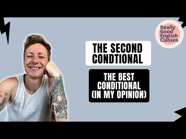 The Second conditional - (probably the best conditional)