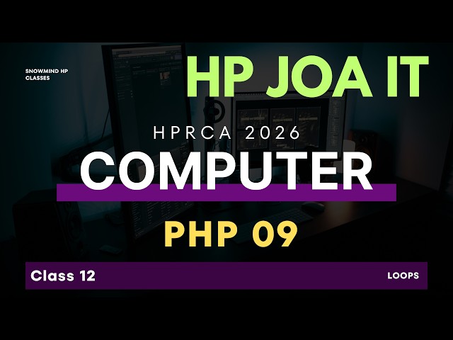 HP JOA IT 2026 || Computer 12 || PHP || HPRCA || Loops in PHP