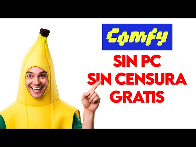 IA SIN PC, SIN CENSURA Y GRATIS | COMFY UI